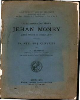 "Le Statuaire Jan Mone: Jehan Money: Meitre artiste de Charles-Quint: Sa vie, ses oeuvres"
