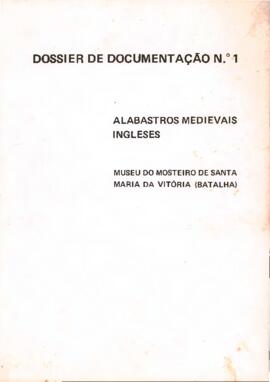 "Dossier de documentação n.º 1: Alabastros Medievais Ingleses: Museu do Mosteiro de Santa Maria da Vitória (Batalha)"